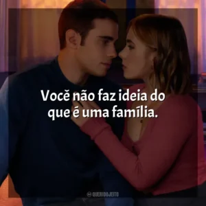 Você não faz ideia do que é uma família. Através da Minha Janela 3: Olhos nos Olhos (Filme)