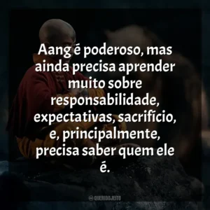 Aang é poderoso, mas ainda precisa aprender muito sobre responsabilidade, expectativas, sacrifício, e, principalmente, precisa saber quem ele é. Avatar: O Último Mestre do Ar (Série)