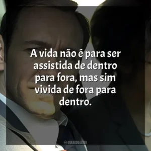 A vida não é para ser assistida de dentro para fora, mas sim vivida de fora para dentro. Beleza Americana (Filme)