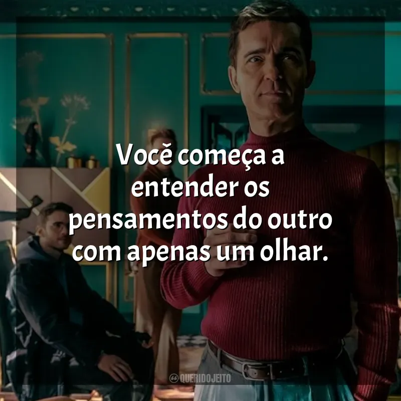 Frases Berlim série: Você começa a entender os pensamentos do outro com apenas um olhar.