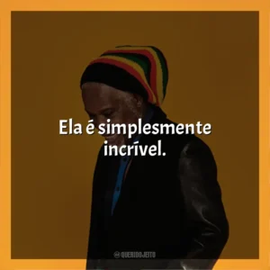 Ela é simplesmente incrível. Billy Ocean