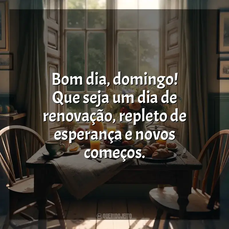 Bom dia, Domingo! Frases: Bom dia, domingo! Que seja um dia de renovação, repleto de esperança e novos começos.