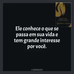 Ele conhece o que se passa em sua vida e tem grande interesse por você. Bom Dia, Espírito Santo (Livro)