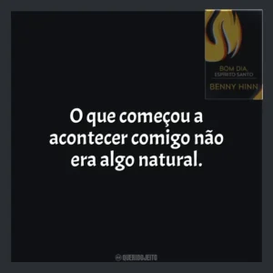 O que começou a acontecer comigo não era algo natural. Bom Dia, Espírito Santo (Livro)