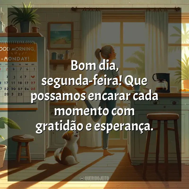 Frases Bom dia, Segunda Feira!: Bom dia, segunda-feira! Que possamos encarar cada momento com gratidão e esperança.