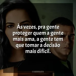 Às vezes, pra gente proteger quem a gente mais ama, a gente tem que tomar a decisão mais difícil. Bom Dia, Verônica (Série)