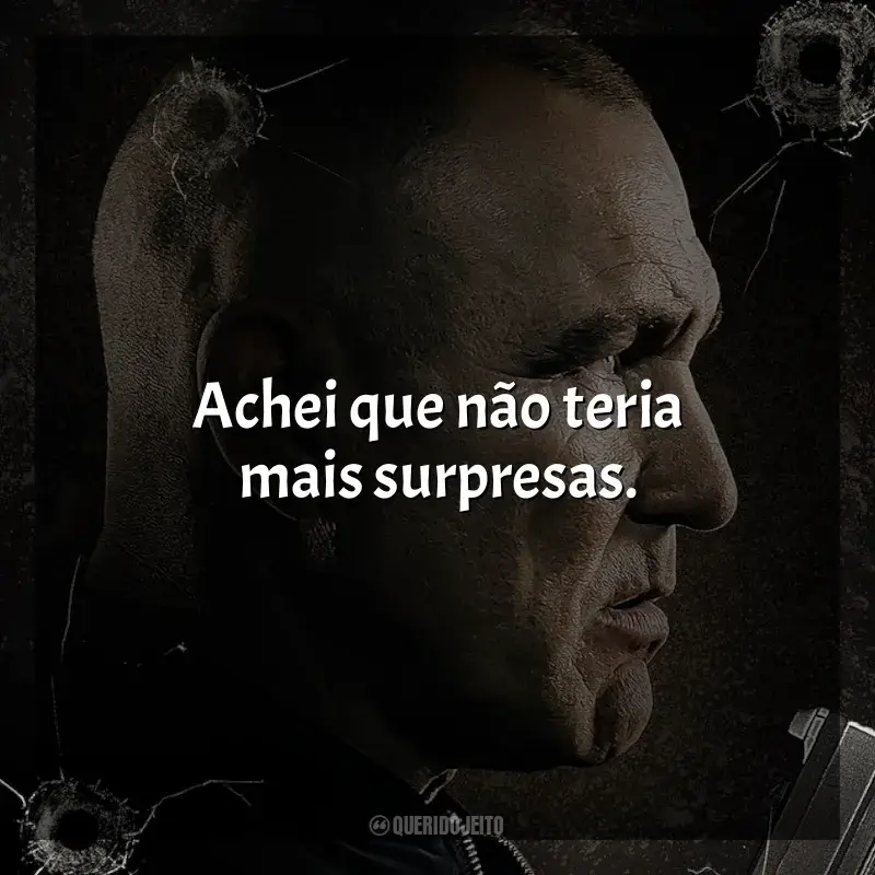 Frases do Filme Bullet Proof: Achei que não teria mais surpresas.