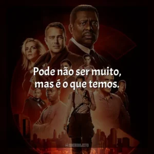 Pode não ser muito, mas é o que temos. Chicago Fire (Série)