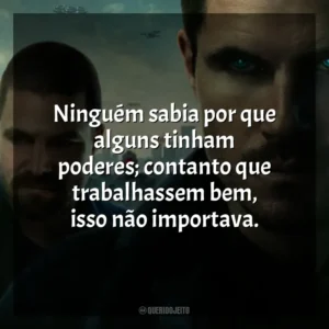 Ninguém sabia por que alguns tinham poderes; contanto que trabalhassem bem, isso não importava. Code 8: Renegados – Parte II (Filme)