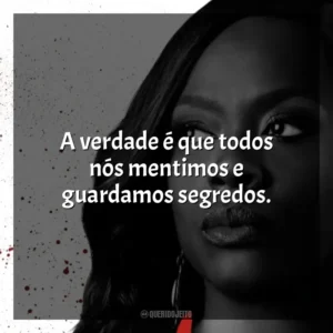 A verdade é que todos nós mentimos e guardamos segredos. Como Defender um Assassino (Série)