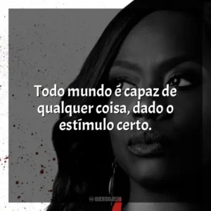 Todo mundo é capaz de qualquer coisa, dado o estímulo certo. Como Defender um Assassino (Série)