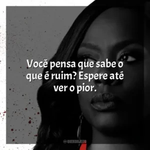 Você pensa que sabe o que é ruim? Espere até ver o pior. Como Defender um Assassino (Série)