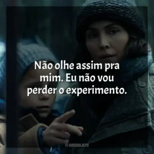 Não olhe assim pra mim. Eu não vou perder o experimento. Constelação (Série)