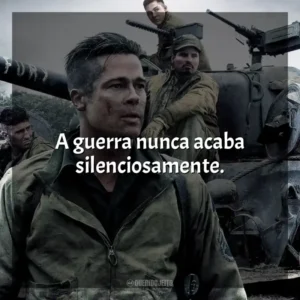A guerra nunca acaba silenciosamente. Corações de Ferro (Filme)