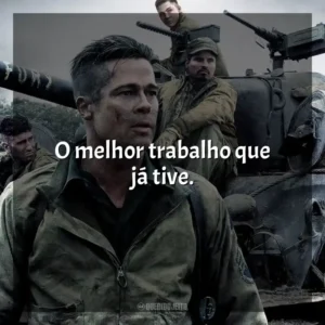 O melhor trabalho que já tive. Corações de Ferro (Filme)