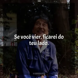 Se você vier, ficarei do teu lado. Dias Perfeitos (Filme)