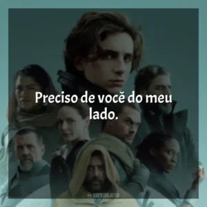Preciso de você do meu lado. Duna (Filme)