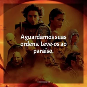 Aguardamos suas ordens. Leve-os ao paraíso. Duna: Parte 2 (Filme)