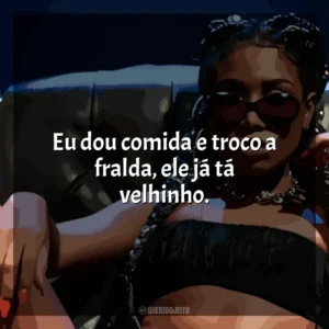 Eu dou comida e troco a fralda, ele já tá velhinho. Ebony