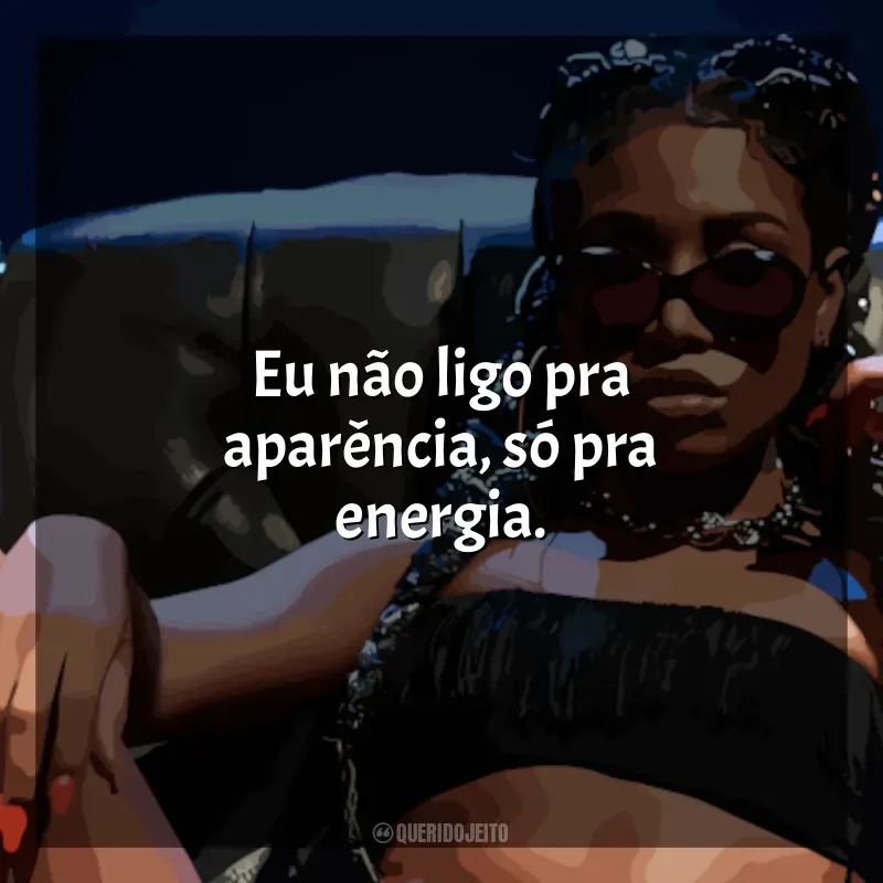 Mensagens Ebony frases: Eu não ligo pra aparência, só pra energia.