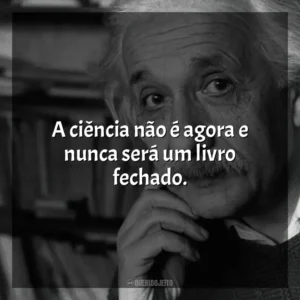 A ciência não é agora e nunca será um livro fechado. Einstein e a Bomba (Filme)