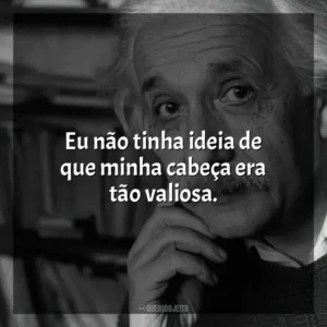 Eu não tinha ideia de que minha cabeça era tão valiosa. Einstein e a Bomba (Filme)