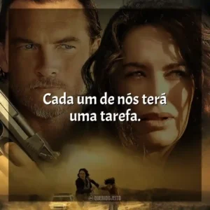 Cada um de nós terá uma tarefa. Em Fuga (Filme)