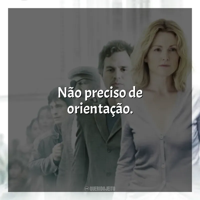 Frases de Ensaio Sobre a Cegueira filme: Não preciso de orientação.