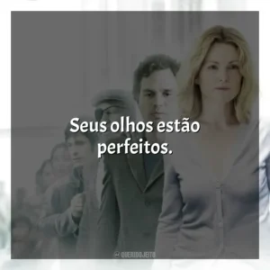 Seus olhos estão perfeitos. Ensaio Sobre a Cegueira (Filme)