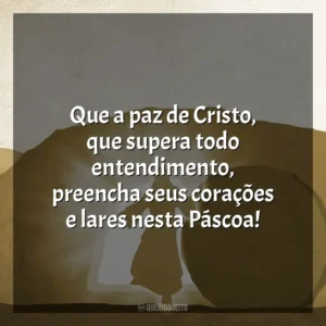 Que a paz de Cristo, que supera todo entendimento, preencha seus corações e lares nesta Páscoa! Feliz Páscoa 2024