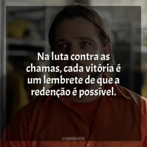 Na luta contra as chamas, cada vitória é um lembrete de que a redenção é possível. Fire Country (Série)