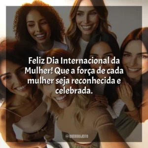 Feliz Dia da Mulher! Que possamos continuar inspirando umas às outras em nossa jornada por um mundo mais justo. 8 de Março (Dia da Mulher)