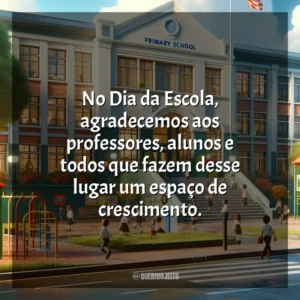 No Dia da Escola, agradecemos aos professores, alunos e todos que fazem desse lugar um espaço de crescimento. Dia da Escola