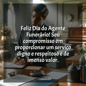 Feliz Dia do Agente Funerário! Seu compromisso em proporcionar um serviço digno e respeitoso é de imenso valor. Dia do Agente Funerário