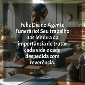 Feliz Dia do Agente Funerário! Seu trabalho nos lembra da importância de tratar cada vida e cada despedida com reverência. Dia do Agente Funerário