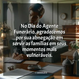 No Dia do Agente Funerário, agradecemos por sua abnegação em servir as famílias em seus momentos mais vulneráveis. Dia do Agente Funerário