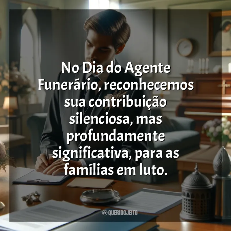 Dia do Agente Funerário frases: No Dia do Agente Funerário, reconhecemos sua contribuição silenciosa, mas profundamente significativa, para as famílias em luto.