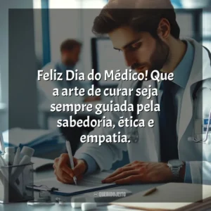 Feliz Dia do Médico! Que a arte de curar seja sempre guiada pela sabedoria, ética e empatia. Dia do Médico