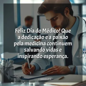 Feliz Dia do Médico! Que a dedicação e a paixão pela medicina continuem salvando vidas e inspirando esperança. Dia do Médico