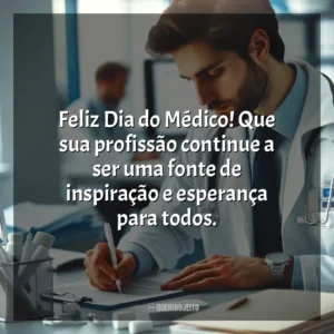 Feliz Dia do Médico! Que sua profissão continue a ser uma fonte de inspiração e esperança para todos. Dia do Médico