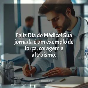 Feliz Dia do Médico! Sua jornada é um exemplo de força, coragem e altruísmo. Dia do Médico