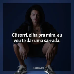 Cê sorri, olha pra mim, eu vou te dar uma sarrada. MC Lebinho