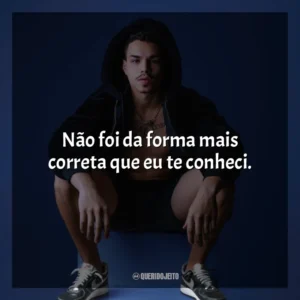 Não foi da forma mais correta que eu te conheci. MC Lebinho