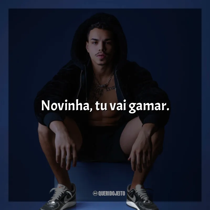 Frases MC Lebinho: Novinha, tu vai gamar.