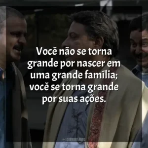 Você não se torna grande por nascer em uma grande família; você se torna grande por suas ações. Gangues de Wasseypur (Filme)