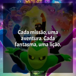 Cada missão, uma aventura. Cada fantasma, uma lição. Ghostforce (Série)