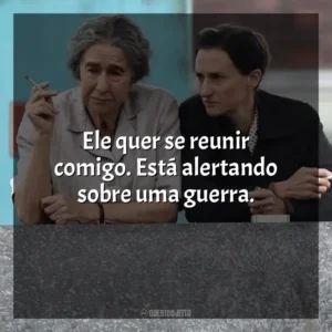 Ele quer se reunir comigo. Está alertando sobre uma guerra. Golda: A Mulher de Uma Nação (Filme)