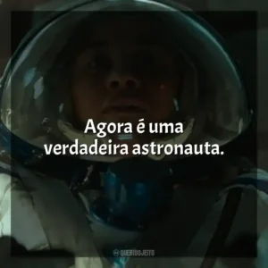 Agora é uma verdadeira astronauta. I.S.S. (Filme)