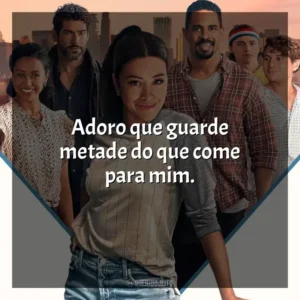 Adoro que guarde metade do que come para mim. Jogos de Amor (Filme)