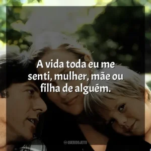 A vida toda eu me senti, mulher, mãe ou filha de alguém. Kramer vs. Kramer (Filme)
